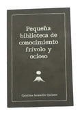 Pequeña biblioteca de conocimiento frívolo y ocioso