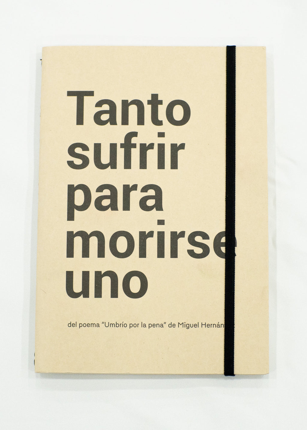 Agenda Tanto sufrir para morirse uno